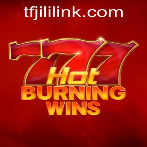 Experience the Thrilling World of HotBurningWins: Unveiling the Excitement of TFJILI