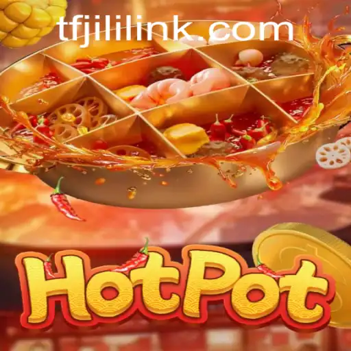 The Fascinating World of Hotpot and the Enigmatic TFJILI