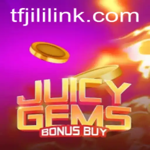 Explore the Exciting World of JuicyGemsBonusBuy: TFJILI's Latest Gaming Sensation